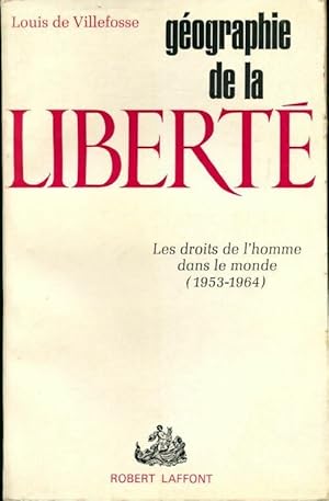 Seller image for G?ographie de la libert?. Les droits de l'homme dans le monde (1953-1964) - L. De Villefosse for sale by Book Hmisphres