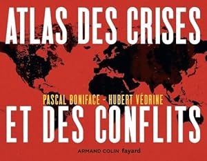 Atlas des crises et des conflits - 4e éd - Pascal Boniface