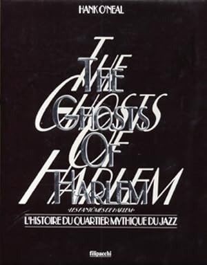 Imagen del vendedor de The ghosts of harlem. L'histoire du quartier mythique du jazz - Hank O'Neal a la venta por Book Hmisphres