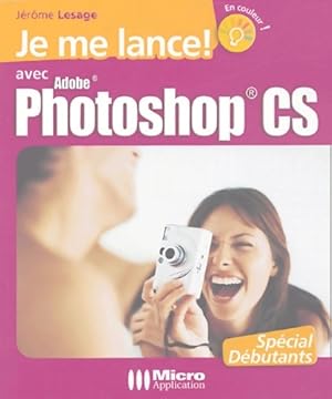 Immagine del venditore per Je me lance avec photoshop cs - J?r?me Lesage venduto da Book Hmisphres