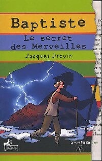 Image du vendeur pour Le secret des merveilles - Jacques Drouin mis en vente par Book Hmisphres