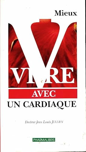 Image du vendeur pour Comment vivre avec un cardiaque - Jean-Louis Dr Jullien mis en vente par Book Hmisphres