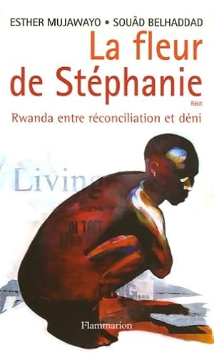 Bild des Verkufers fr La fleur de st?phanie : Rwanda entre r?conciliation et deni - Esther Mujawayo-keiner zum Verkauf von Book Hmisphres