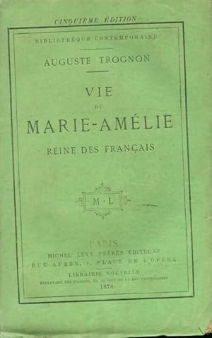 Imagen del vendedor de Vie de Marie-Am?lie, reine des fran?ais - Auguste Trognon a la venta por Book Hmisphres