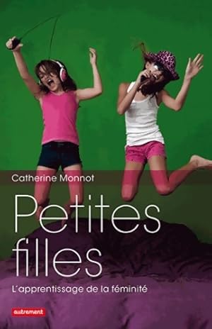 Bild des Verkufers fr Petites filles : L'apprentissage de la f?minit? - Catherine Monnot zum Verkauf von Book Hmisphres