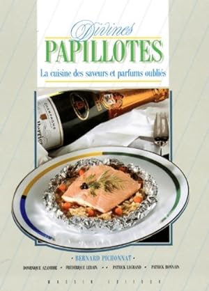 Divines papillotes : La cuisine des saveurs et parfums oubli?s - Bernard Pichonnat