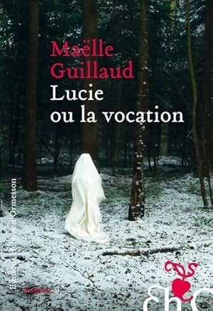 Bild des Verkufers fr Lucie ou la vocation - Ma?lle Guillaud zum Verkauf von Book Hmisphres