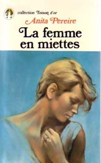 Seller image for La femme en miettes - Anita Pereire for sale by Book Hmisphres