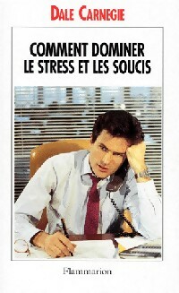 Image du vendeur pour Comment dominer le stress et les soucis - Dale Carnegie mis en vente par Book Hmisphres