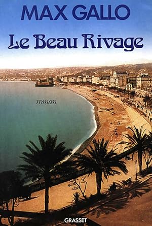 Image du vendeur pour Le beau rivage - Max Gallo mis en vente par Book Hmisphres