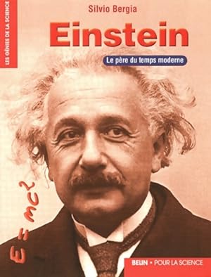 Bild des Verkufers fr Einstein : Le p?re du temps moderne - Silvio Bergia zum Verkauf von Book Hmisphres