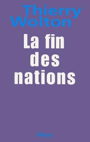 La fin des nations - Thierry Wolton