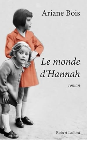 Image du vendeur pour Le monde d'Hannah - Ariane Bois mis en vente par Book Hmisphres