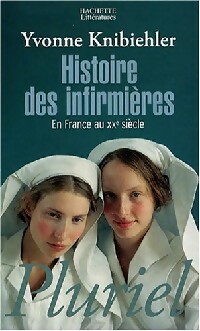 Image du vendeur pour Histoire des infirmi?res - Yvonne Knibiehler mis en vente par Book Hmisphres