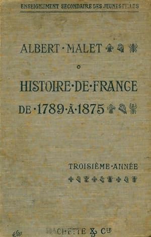 Imagen del vendedor de Histoire de France de 1789 ? 1875 - Albert Malet a la venta por Book Hmisphres