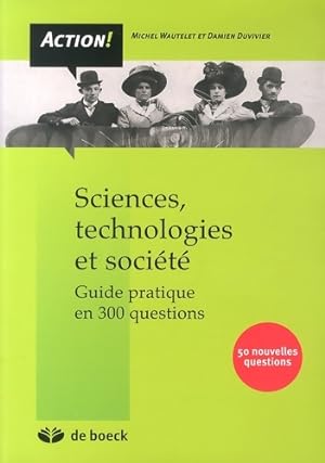 Seller image for Sciences technologies et soci?t? : Guide pratique en 300 questions - Michel Wautelet for sale by Book Hmisphres