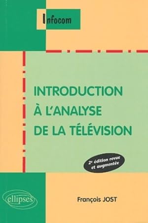Introduction à l'analyse de la télévision - François Jost