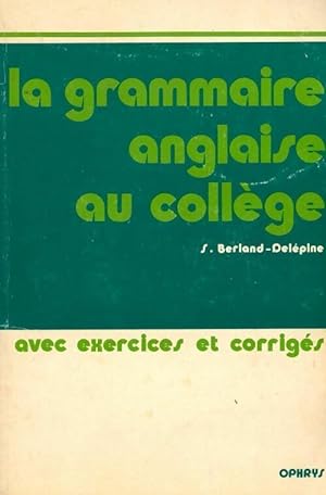 La grammaire anglaise au collège - S. Berland
