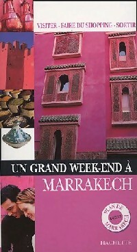 Seller image for Un grand week-end ? Marrakech - Guide Un Grand Week End ? for sale by Book Hmisphres