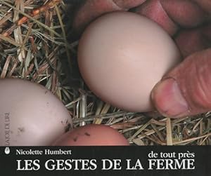 Bild des Verkufers fr Les gestes de la ferme de tout pr?s - Nicolette Humbert zum Verkauf von Book Hmisphres