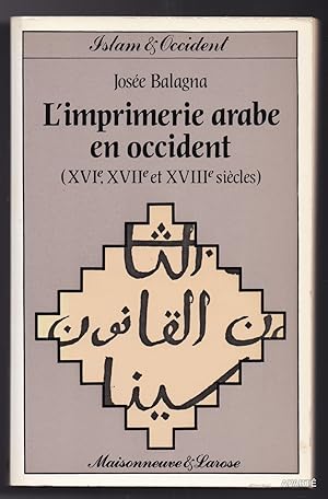 Image du vendeur pour L'Imprimerie Arabe en Occident XVIe, XVIIe et XVIIIe Sicles. mis en vente par Apart