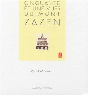 Cinquante et une vues du mont zazen - Raoul Mouraud