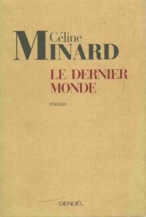 Seller image for Le dernier monde - C?line Minard for sale by Book Hmisphres