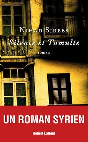 Image du vendeur pour Silence et tumulte - Nihad Sirees mis en vente par Book Hmisphres