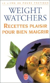 Recettes plaisir pour bien maigrir - Weight Watchers