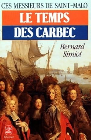 Ces messieurs de Saint Malo. Le temps des Carbec - Bernard Simiot