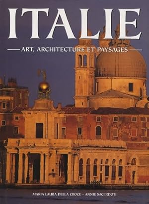 Seller image for Italie. Art, architecture et paysages - Maria Laura Della Croce for sale by Book Hmisphres