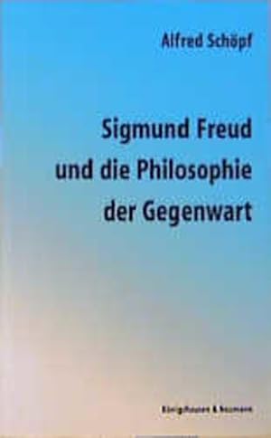 Sigmund Freud und die Philosophie der Gegenwart.