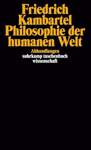 Seller image for Philosophie der humanen Welt : Abhandlungen. Suhrkamp-Taschenbuch Wissenschaft ; 773. for sale by Antiquariat Thomas Haker GmbH & Co. KG