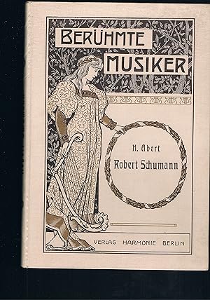 Bild des Verkufers fr Robert Schumann - Berhmte Musiker - zweite vollstndig neu bearbeitete und vermehrte Auflage zum Verkauf von manufactura