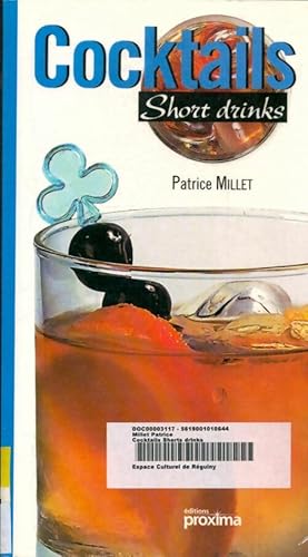 Image du vendeur pour Cocktails short drinks - Patrice Millet mis en vente par Book Hmisphres