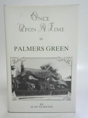 Imagen del vendedor de Once Upon A Time In Palmers Green a la venta por World of Rare Books