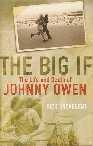 Seller image for THE BIG IF - THE LIFE AND DEATH OF JOHNNY OWEN for sale by Sportspages