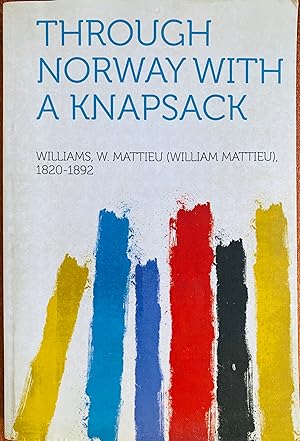 Bild des Verkufers fr Through Norway With a Knapsack zum Verkauf von Bookworm