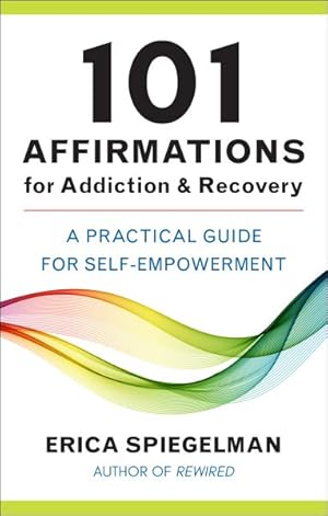 Seller image for 101 Affirmations for Addiction & Recovery : A Practical Guide for Self-empowerment for sale by GreatBookPrices