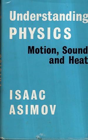 Seller image for Understanding Physics Volume 1: Motion, Sound and Heat for sale by High Street Books