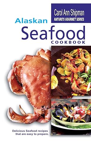 Seller image for Alaska Seafood Cookbook: Nature's Gourmet Series for sale by Redux Books