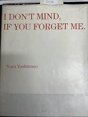 Imagen del vendedor de Nara Yoshitomo: I Don't Mind, If You Forget Me a la venta por Chapter Two (Chesham)