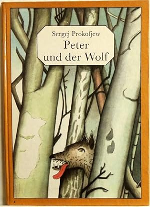 Bild des Verkufers fr Peter und der Wolf; eine illustrierte Geschichte fr Kinder ; nach dem gleichnamigen musikalischen Mrchen zum Verkauf von Peter-Sodann-Bibliothek eG