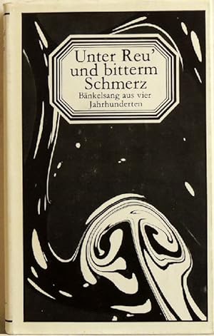 Bild des Verkufers fr Unter Reu' und bitterm Schmerz; Bnkelsang aus vier Jahrhunderten zum Verkauf von Peter-Sodann-Bibliothek eG