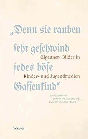 Seller image for "Denn sie rauben sehr geschwind jedes bse Gassenkind". Zigeuner-Bilder in Kinder- und Jugendmedien. for sale by A43 Kulturgut