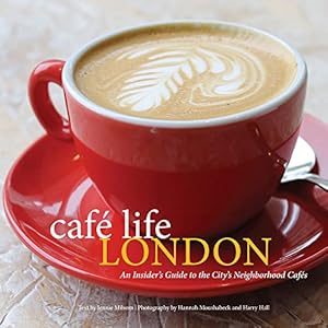 Seller image for Caf Life London: An Insider's Guide to the City's Neighborhood Cafes for sale by WeBuyBooks