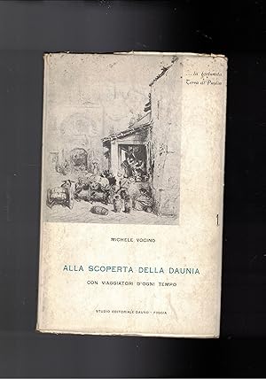 Imagen del vendedor de Alla scoperta della Daunia con viaggiatori d'ogni tempo. a la venta por Libreria Gull