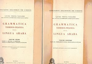 Imagen del vendedor de Grammatica teorico-pratica della lingua araba. Volume primo, parte prima: lettura e scrittura; parte seconda: morfologia e nozioni di sintassi. Volume secondo, parte terza: complemento della morfologia e sintassi. a la venta por Libreria Gull