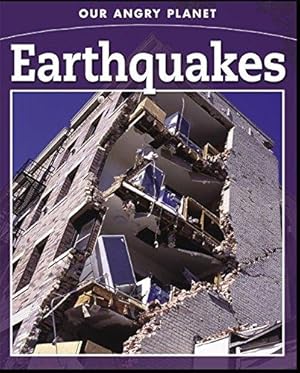 Imagen del vendedor de Earthquakes (Our Angry Planet) a la venta por WeBuyBooks