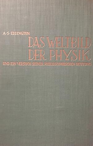 Das Weltbild der Physik und ein Versuch seiner philosophischen Deutung. (The nature of the physic...